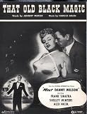 Original Sheet Music of THAT OLD BLACK MAGIC from the movie MEET DANNY WILSON , starring Frank Sinatra , Shelly Winters , and Alex Nicol