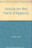 Ursula at the zoo ; Ursula on the farm