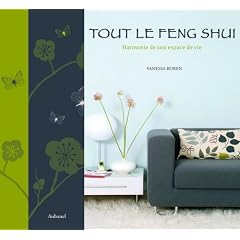 Tout le Feng Shui : Harmonie de son espace de vie