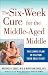 Books : The 6-Week Cure for the Middle-Aged Middle: The Simple Plan to Flatten Your Belly Fast!