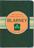The Little Green Book of Blarney-The Importance of Being Irish