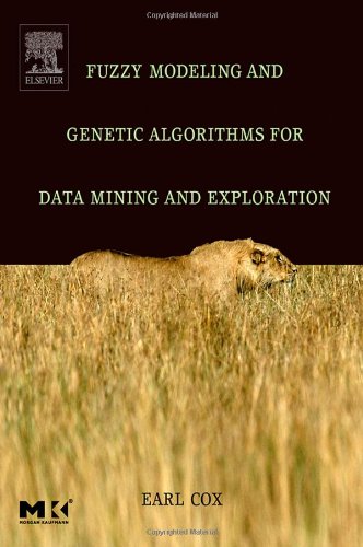 Fuzzy Modeling and Genetic Algorithms for Data Mining and Exploration - Earl Cox