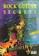 Rock Guitar Secrets. Inkl. CD: Warm Ups, Arpeggios, Modes, Three-Notes-per String-Scales, String Skipping, Sweeping, Twa Hand Tapping, Whammy Bar, ... Soloaufbau, Jam Tracks u. v. m