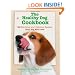 The Healthy Dog Cookbook: 50 Nutritious & Delicious Recipes Your Dog Will Love