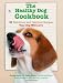 The Healthy Dog Cookbook: 50 Nutritious & Delicious Recipes Your Dog Will Love