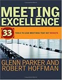 Meeting Excellence: 33 Tools to Lead Meetings That Get Results