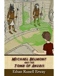 eBooks: Michael Belmont and the Tomb of Anubis (The Adventures of Michael Belmont Book 1)