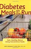 Diabetes Meals on the Run : Fast, Healthy Menus Using Convenience Foods
