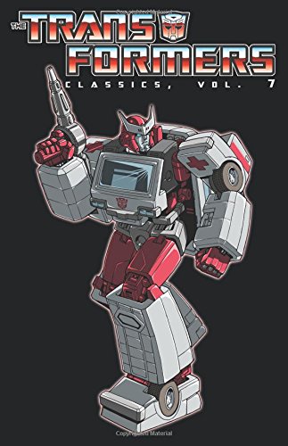 Transformers Classics Volume 7 (The Transformers Classics)