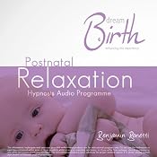 Dream Birth: PostNatal Hypnosis Relaxation | [Benjamin P Bonetti]