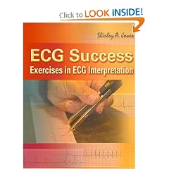 ECG Success: Exercises in ECG Interpretation by Shirley A. Jones