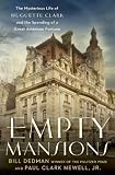 Empty Mansions: The Mysterious Life of Huguette Clark and the Spending of a Great American Fortune