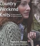 Country weekend knits : 25 classic patterns for timeless knitwear