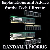 Explanations and Advice for the Tech Illiterate | [Randall Morris]