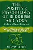 The Positive Psychology of Buddhism and Yoga : Paths to a Mature Happiness