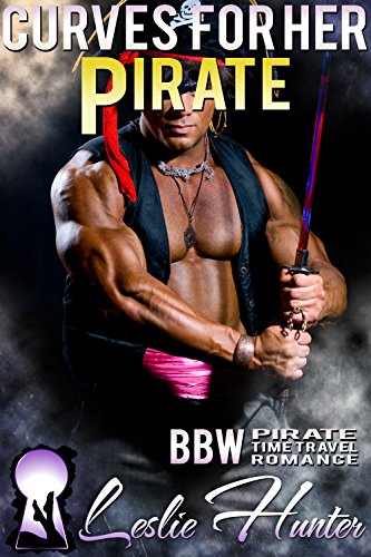 Curves For Her Pirate (Full Figured Pirate Romance Novel): BBW Pirate Time Travel Romance (Pirate Love Story Book 1)