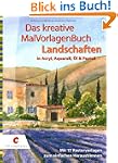 Das kreative MalVorlagenBuch - Landsc...