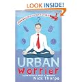 URBAN WORRIER: Adventures in the Lost Art of Letting Go
