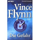 Die Gefahr: Romanvon "Vince Flynn"