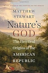 Nature's God: The Heretical Origins of the American Republic