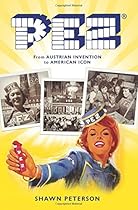 PEZ: From Austrian Invention to American Icon (American Palate) PEZ: From Austrian Invention to American Icon (American Palate)