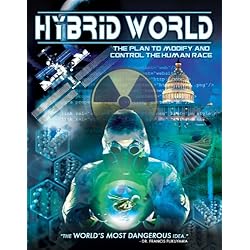 HYBRID WORLD: The Plan to Modify and Control the Human Race