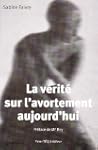 La v�rit� sur l'avortement aujourd'hui