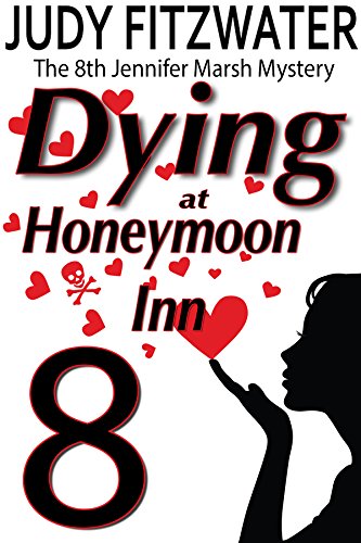 Dying at Honeymoon Inn (The Jennifer Marsh Mysteries Book 8)