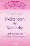 Produkt-Bild: Meditationen zur Selbstliebe - 20 Innenreisen f&uuml;r mehr Selbstwertgef&uuml;hl