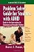Problem Solver Guide for Students with ADHD: Ready-to-Use Interventions for Elementary and Secondary Students
