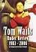 Tom Waits - Under Review 1983-2006 von Tom Waits - alle Infos