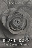 Black Rose-The Beauty Within