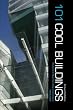 101 Cool Buildings: the best of New York City architecture 1999-2009