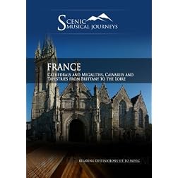 Naxos Scenic Musical Journeys France Cathedrals and Megaliths, Calvaries & Tapestries