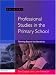 Professional Studies in the Primary (Professional Studies) (Professional Studies)