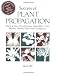 Secrets of Plant Propagation: Starting Your Own Flowers, Vegetables, Fruits, Berries, Shrubs, Trees, and Houseplants