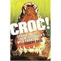 Croc! (Savage Tales from Australia's Wild Frontier) (Paperback)