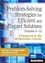 Problem-Solving Strategies for Efficient and Elegant Solutions, Grades 6-12: A Resource for the Mathematics Teacher