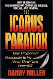 The Icarus Paradox: How Exceptional Companies Bring About Their Own Downfall