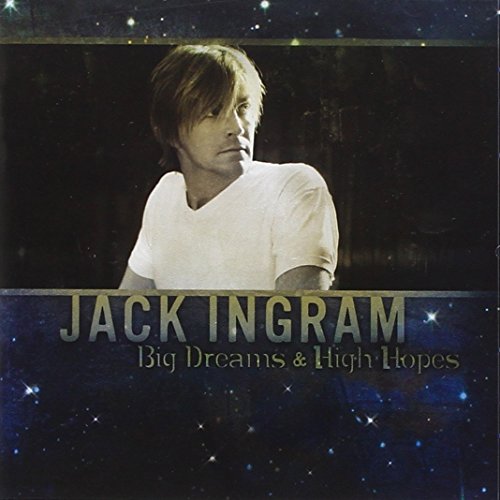 Jack Ingram - Big Dreams & High Hopes - Zortam Music
