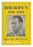 Produkt-Bild: Have Tux, Will Travel; Bob Hope's Own Story, As Told to Pete Martin. Drawings by Ted Sally