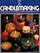 Step By Step Candlemaking: An Introduction to the Art of Creative Candlemaking, Illustrated in Full Color (1972 Printing, 72929