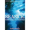 Seasick: The Hidden Ecological Crisis of the Global Ocean