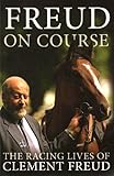 Freud on course : the racing lives of Clement Freud