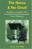 The House & the Cloud: Building a Compelling Value Proposition using Risk Awareness to Sell Technology
