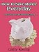 How to Save Money Everyday -- Tips to Save Money and Maintain Your Lifestyle