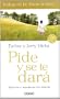 Pide y Se Te Dara (Spanish Edition)