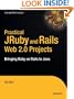 Practical JRuby on Rails Web 2.0 Projects: Bringing Ruby on Rails to the Java Platform (Expert's Voice in Java)