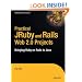 Practical JRuby on Rails Web 2.0 Projects: Bringing Ruby on Rails to the Java Platform (Expert's Voice in Java)