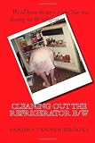 Cleaning Out The Refrigerator B/W: Sandra Tanner Brooks